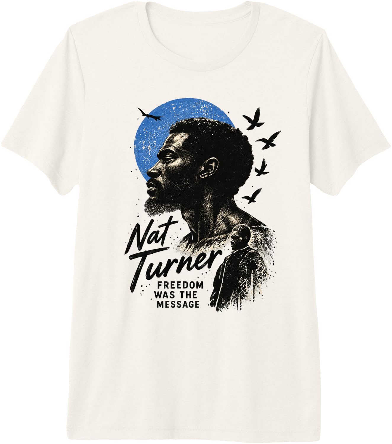 Nat Turner — Freedom Was the Message Premium Tri-Blend T-Shirt